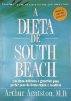 Livro: A dieta de south beach - Um plano delicioso e garantido para perder peso de forma rápida e saudável