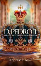 Livro: D. Pedro II: a vida e legado do último imperador do Brasil