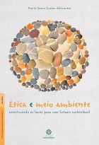Livro: Ética e meio ambiente: construindo as bases para um futuro sustentável