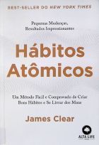 Livro: Hábitos atômicos: um método fácil e comprovado de criar bons hábitos e se livrar dos maus