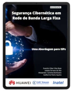 Artigo técnico sobre Segurança Cibernética em Rede de Banda Larga Fixa