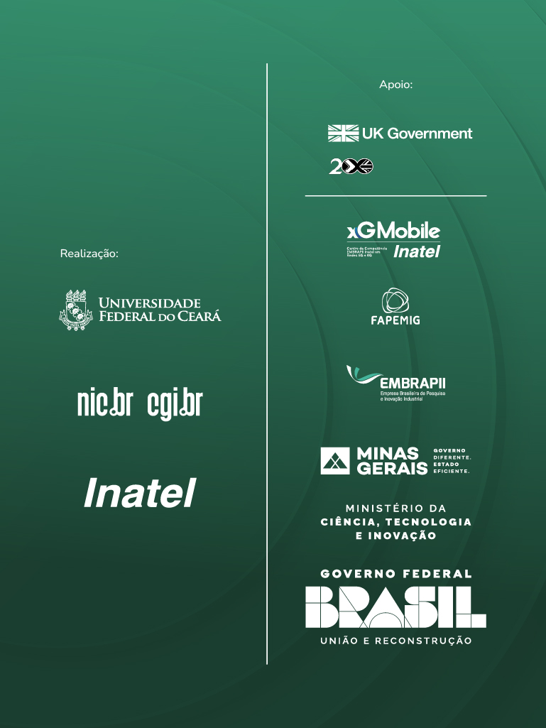 Logos de realização e apoio: Universidade Federal do Ceará, nic.br, cgi.br Inatel, UK Government, xGMobile, Fapemig, Embrapii, Governo de Minas, Ministério da Ciência e Tecnologia - Governo Federal - Brasil